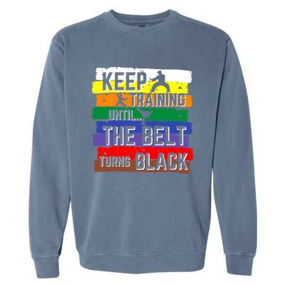 Karate Gifts Keep Training Until The Belt Turns Black Girl Garment-Dyed Sweatshirt