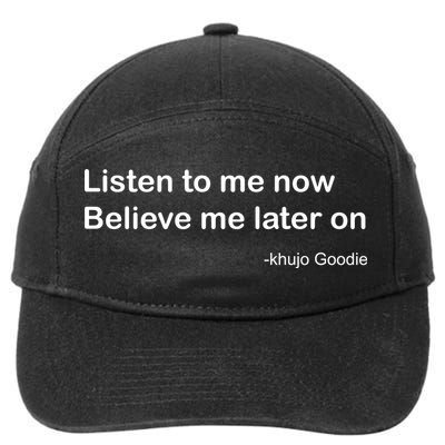 Khujo Goodie Listen To Me Now Believe Me Later On 7-Panel Snapback Hat