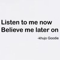 Khujo Goodie Listen To Me Now Believe Me Later On Mug