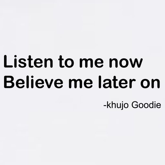 Khujo Goodie Listen To Me Now Believe Me Later On Mug