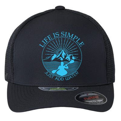 Kayaking Gift Life Is Simple Add Water Kayak Tee Flexfit Unipanel Trucker Cap