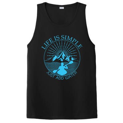 Kayaking Gift Life Is Simple Add Water Kayak Tee PosiCharge Competitor Tank