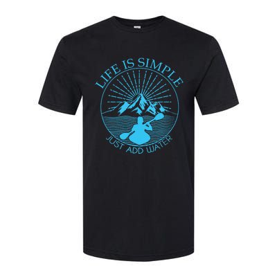 Kayaking Gift Life Is Simple Add Water Kayak Tee Softstyle CVC T-Shirt