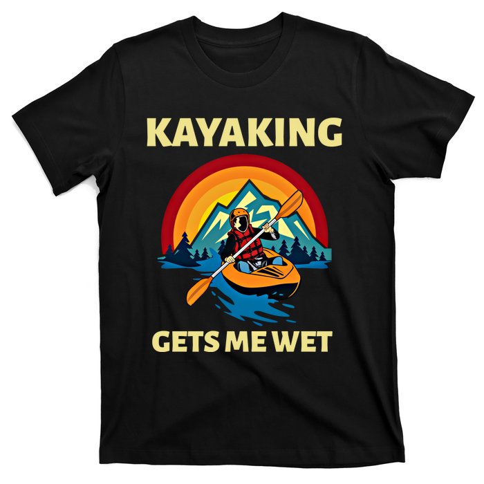 Kayaking Gets Me Wet Vintage Retro Sunset Kayak Lover Gift T-Shirt