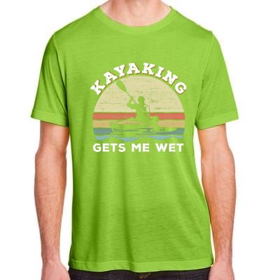 Kayaking Gets Me Wet Funny Kayak Saying Vintage Paddling Gift Adult ChromaSoft Performance T-Shirt