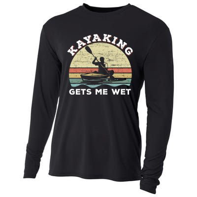 Kayaking Gets Me Wet Funny Kayak Saying Vintage Paddling Gift Cooling Performance Long Sleeve Crew