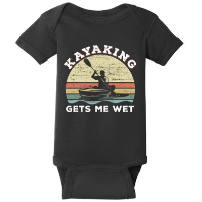 Kayaking Gets Me Wet Funny Kayak Saying Vintage Paddling Gift Baby Bodysuit