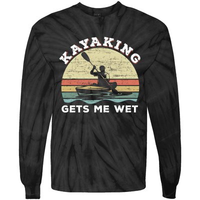 Kayaking Gets Me Wet Funny Kayak Saying Vintage Paddling Gift Tie-Dye Long Sleeve Shirt