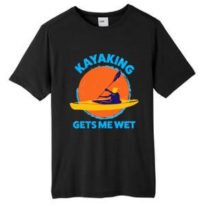 Kayaking Gets Me Wet Funny Halloween Christmas Kayaks Gift Tall Fusion ChromaSoft Performance T-Shirt