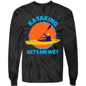 Kayaking Gets Me Wet Funny Halloween Christmas Kayaks Gift Tie-Dye Long Sleeve Shirt