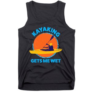 Kayaking Gets Me Wet Funny Halloween Christmas Kayaks Gift Tank Top