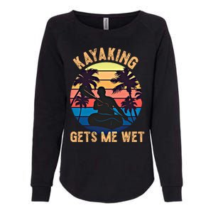 Kayaking Gets Me Wet Funny Halloween Christmas Kayaks Gift Womens California Wash Sweatshirt