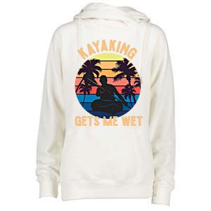 Kayaking Gets Me Wet Funny Halloween Christmas Kayaks Gift Womens Funnel Neck Pullover Hood