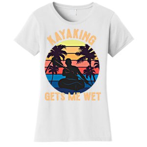 Kayaking Gets Me Wet Funny Halloween Christmas Kayaks Gift Women's T-Shirt