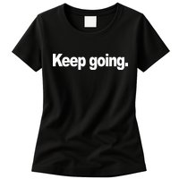 Keep Going Motivation Womens T-Shirt