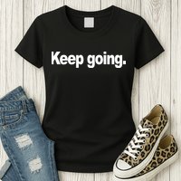 Keep Going Motivation Womens T-Shirt