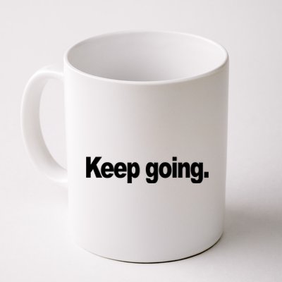 Keep Going Motivation Coffee Mug