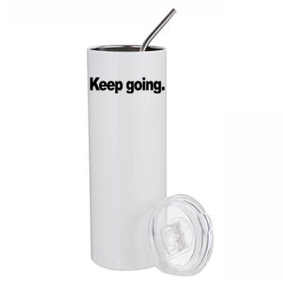 Keep Going Motivation Stainless Steel Tumbler