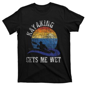 Kayaking Gets Me Wet Funny Kayak Kayaker T-Shirt