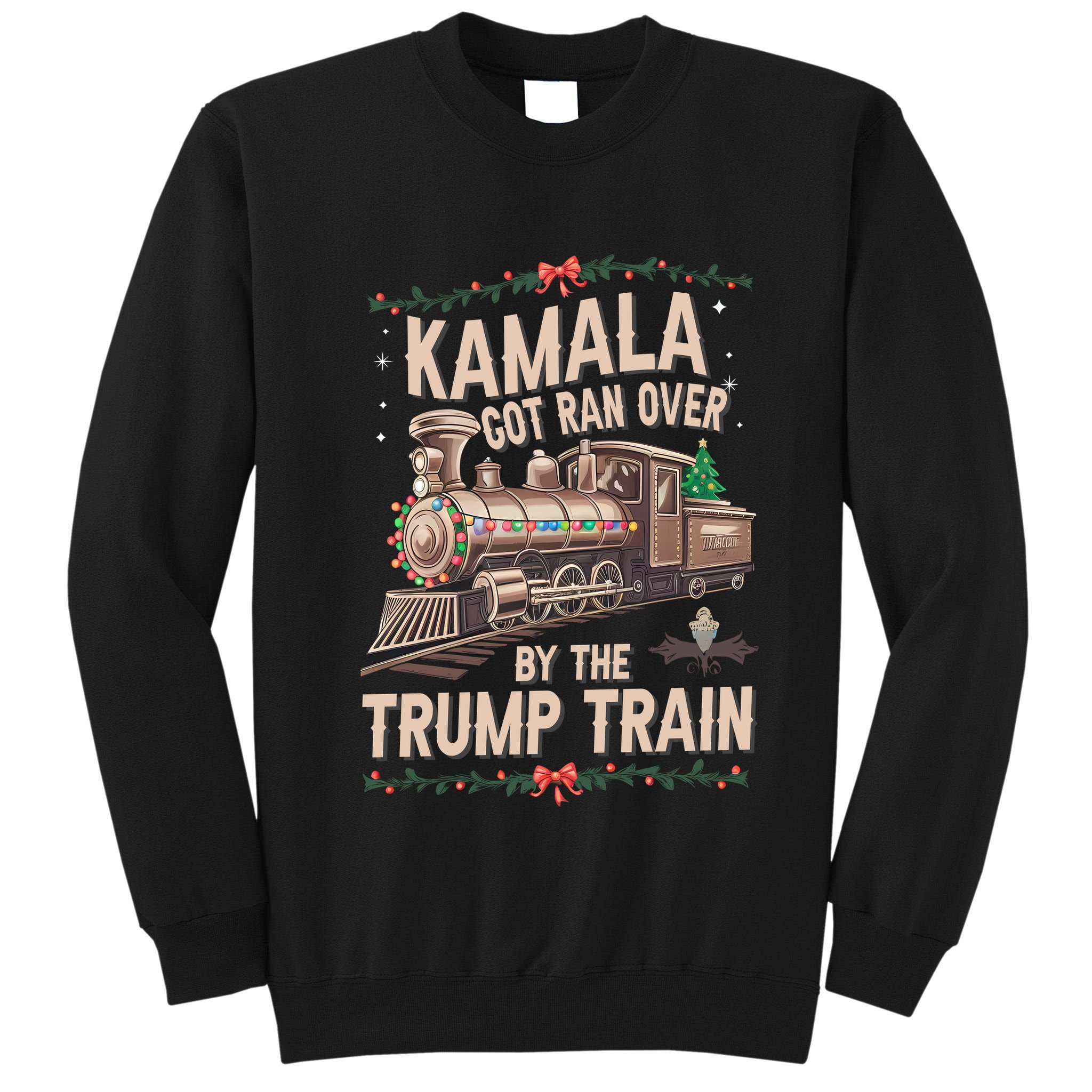Kamala Got Ran Over By The Trump Train Christmas Holiday Xmas Tall Sweatshirt