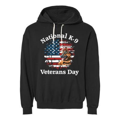 K9 Ger Shepherd Military Working Dog Veterans Day Gift Garment-Dyed Fleece Hoodie