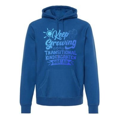 Keep Growing Transitional Kindergarten Teacher Team Gift Premium Hoodie