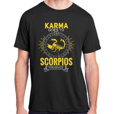 Karma Goes To Scorpios Dvice! Funny Astrology Zodiac Great Gift Adult ChromaSoft Performance T-Shirt