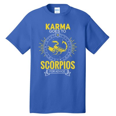 Karma Goes To Scorpios Dvice! Funny Astrology Zodiac Great Gift Tall T-Shirt