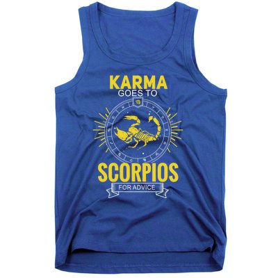 Karma Goes To Scorpios Dvice! Funny Astrology Zodiac Great Gift Tank Top