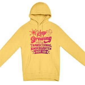 Keep Growing Transitional Kindergarten Teacher Team Gift Premium Pullover Hoodie