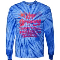 Keep Growing Transitional Kindergarten Teacher Team Gift Tie-Dye Long Sleeve Shirt