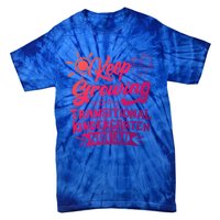 Keep Growing Transitional Kindergarten Teacher Team Gift Tie-Dye T-Shirt