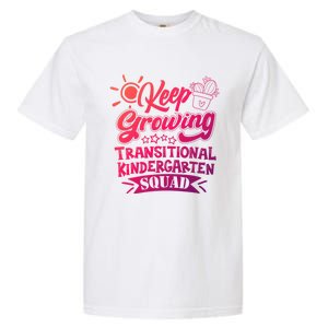 Keep Growing Transitional Kindergarten Teacher Team Gift Garment-Dyed Heavyweight T-Shirt