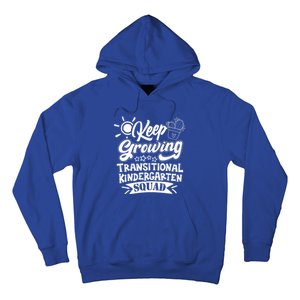 Keep Growing Transitional Kindergarten Teacher Team Gift Hoodie