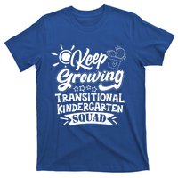 Keep Growing Transitional Kindergarten Teacher Team Gift T-Shirt