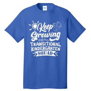 Keep Growing Transitional Kindergarten Teacher Team Gift Tall T-Shirt