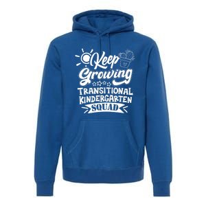 Keep Growing Transitional Kindergarten Teacher Team Gift Premium Hoodie