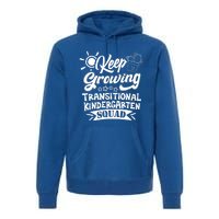 Keep Growing Transitional Kindergarten Teacher Team Gift Premium Hoodie