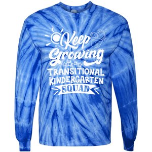 Keep Growing Transitional Kindergarten Teacher Team Gift Tie-Dye Long Sleeve Shirt