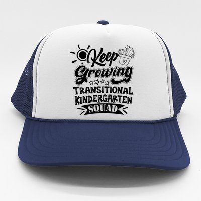 Keep Growing Transitional Kindergarten Teacher Team Gift Trucker Hat