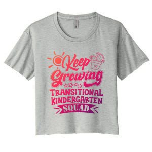 Keep Growing Transitional Kindergarten Teacher Team Gift Women's Crop Top Tee