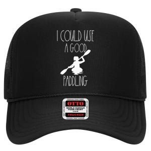 Kayaking Gear Women Kayak Lovers I Could Use A Good Paddling High Crown Mesh Back Trucker Hat