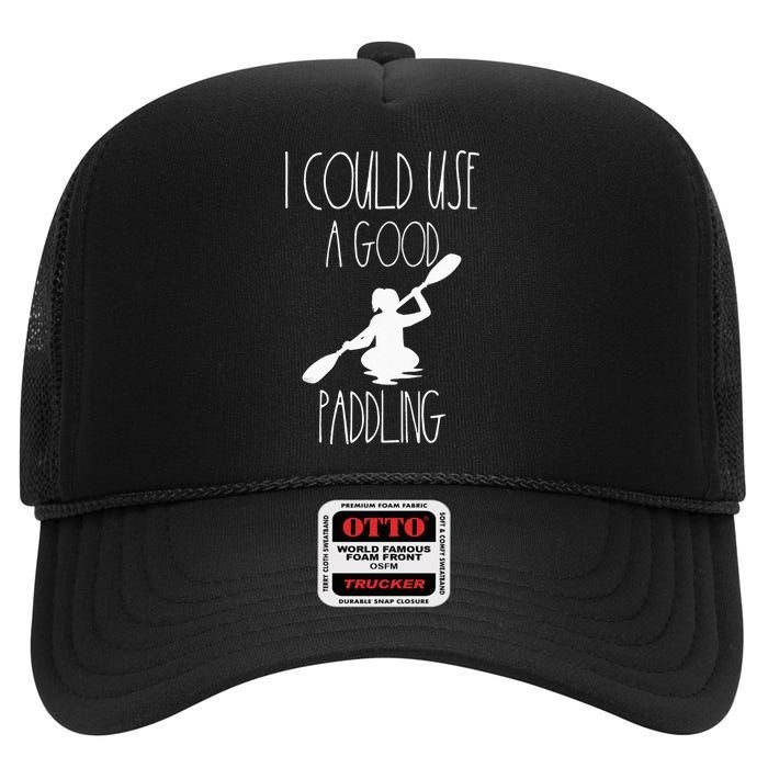 Kayaking Gear Women Kayak Lovers I Could Use A Good Paddling High Crown Mesh Back Trucker Hat