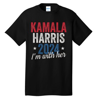 Kamala Harris 2024 Support IM With Her Kamala Harris 2024 Tall T-Shirt