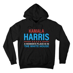 Kamala Harris 2024 A WomanS Place Is In The White House Hoodie