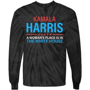 Kamala Harris 2024 A WomanS Place Is In The White House Tie-Dye Long Sleeve Shirt