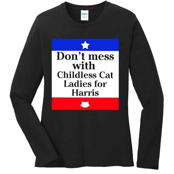 Kamala Harris 2024 Don’T Mess With Childless Cat Ladies For Harris Ladies Long Sleeve Shirt