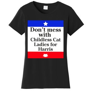 Kamala Harris 2024 Don’T Mess With Childless Cat Ladies For Harris Women's T-Shirt