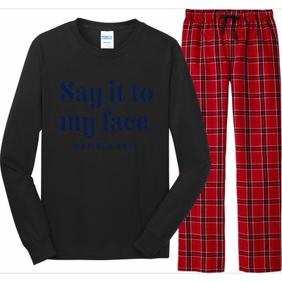 Kamala Harris 2024 Say It To My Face Debate Me Long Sleeve Pajama Set