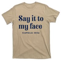 Kamala Harris 2024 Say It To My Face Debate Me T-Shirt